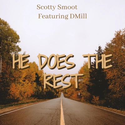 He Does the Rest (feat. Scotty Smoot) - Single