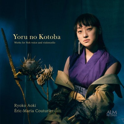 Yoru no Kotoba - Works for Noh voice and violoncello