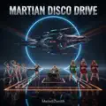 MARTIAN DISCO DRIVE