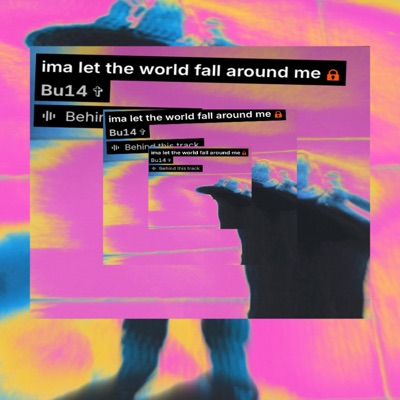 Let The Wrld Fall Around Me - Single