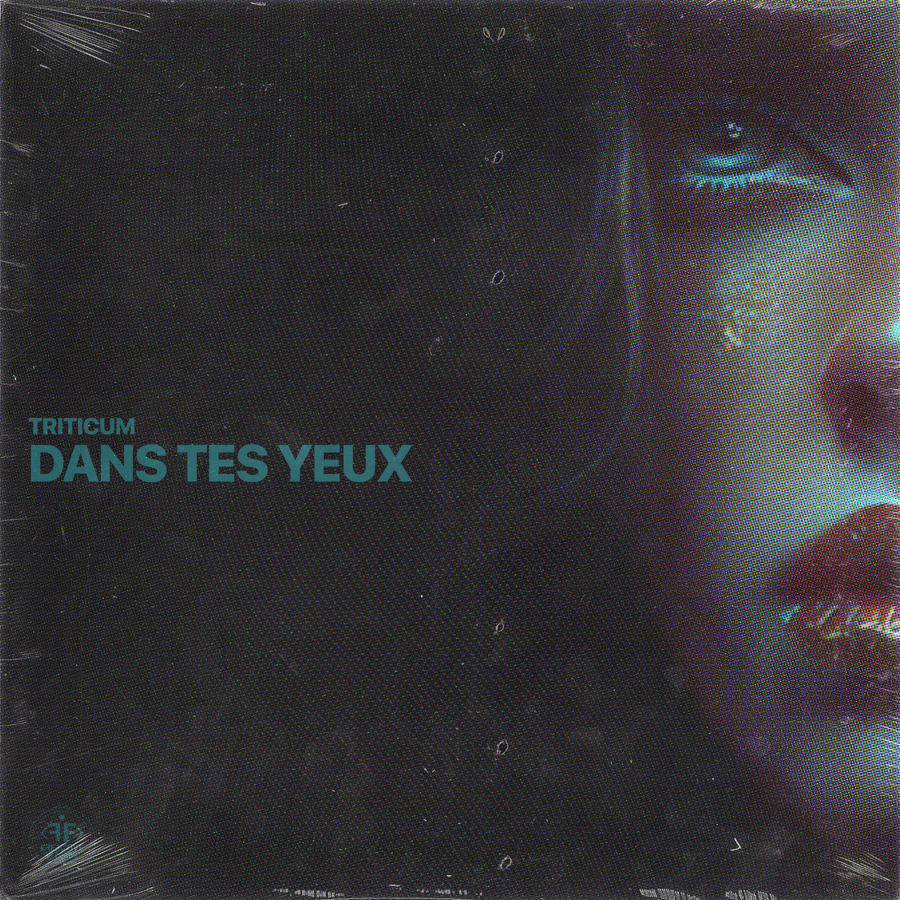 Dans Tes Yeux - TRITICUM