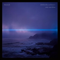 Driftworks Archives I: Mist Meridian - Bluetech