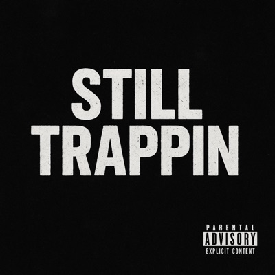 Still Trappin (feat. E.G.O) - Single
