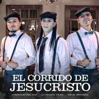 El Corrido De JesuCristo — Apostoles del Rap, Beiby Espinosa & La Cuarta Tribu