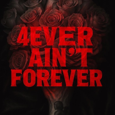 4EVER AIN'T FOREVER - Single