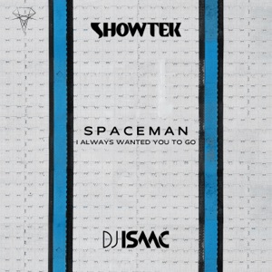 Spaceman (I Always Wanted You To Go)