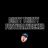 Dirty Thirty - Festivalwecker