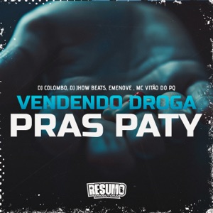 Vendendo Droga Pras Paty (feat. Mc Vitão Do PQ)