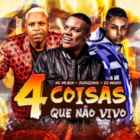 4 Coisas Que Não Vivo - Single - Duduzinho, Mc Mr. Bim & DJ MAGRO
