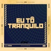 Eu Tô Tranquilo - Single