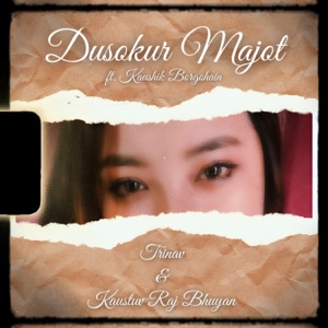 Dusokur Majot (feat. Kaushik Borgohain)