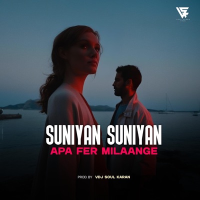 Vdj Soul Karan - Suniyan Suniyan Apa Fer Milaange