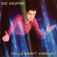 Volle Kraft Voraus! (The Original Album (Remastered) + The Alternative Album (Remixed 2008)) - Die Krupps