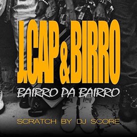 Bairro pa Bairro (feat. Birro & Dj Score) J.Cap