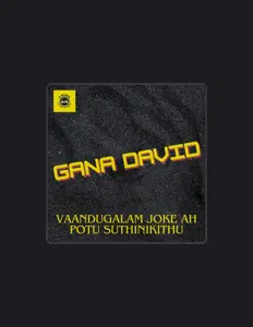 聆聽 Gana David、觀看音樂影片、閱讀小傳、查看巡演日期等！
