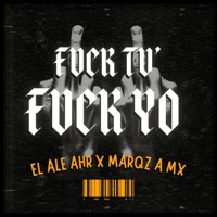 F**K TU, F**K YO (feat. Marqz A MX) - Single - El Ale AHR
