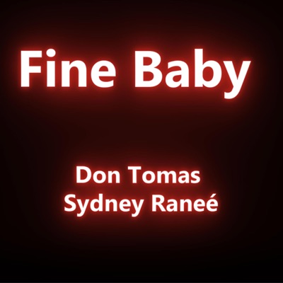 Fine Baby (feat. Sydney Raneé) - Single