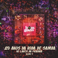20 anos da Roda de Samba no Largo da Prainha - Bloco 1 (Ao Vivo) - Bom Gosto
