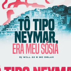Tô Tipo Neymar, Era Meu Sósia