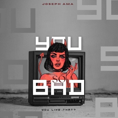 YOU SO BAD - Single