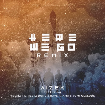 Here We Go (Remix) [feat. VBlaiz, Streetz Dung, Haye Frama, Yomi Olalude & Leach] - Single