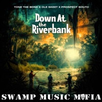 Down At The Riverbank - Single - Swamp Music Mafia
