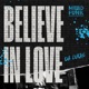 Believe in Love Single
