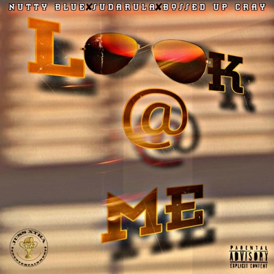 Look At Me!!! (feat. BossedUpCray & Suda Rula) - Single