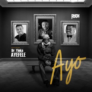AYO (feat. Yinka Ayefele & Yinka ayefele)