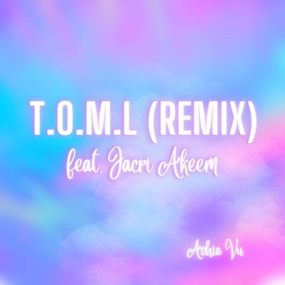 T.O.M.L (Remix) (feat. Jacrí Akeem) - Single