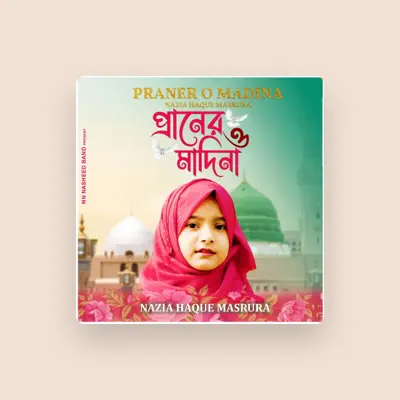 Listen to Nazia Haque Masrura, watch music videos, read bio, see tour dates & more!