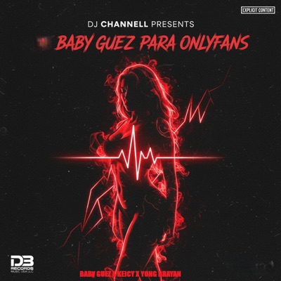 OnlyFans (feat. YNG BRAYAN, KEICY & DJ CHANNELL HN) - Single