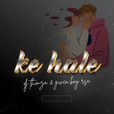 Ke hale (feat. Given Boy Rsa) - Single