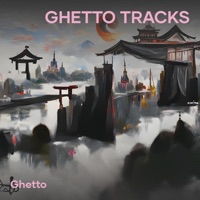Ghetto Tracks (Remastered) - Single - Ghetto