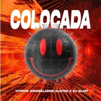 Colocada - Single - MC Vitinho Avassalador, djotac & SLAP!