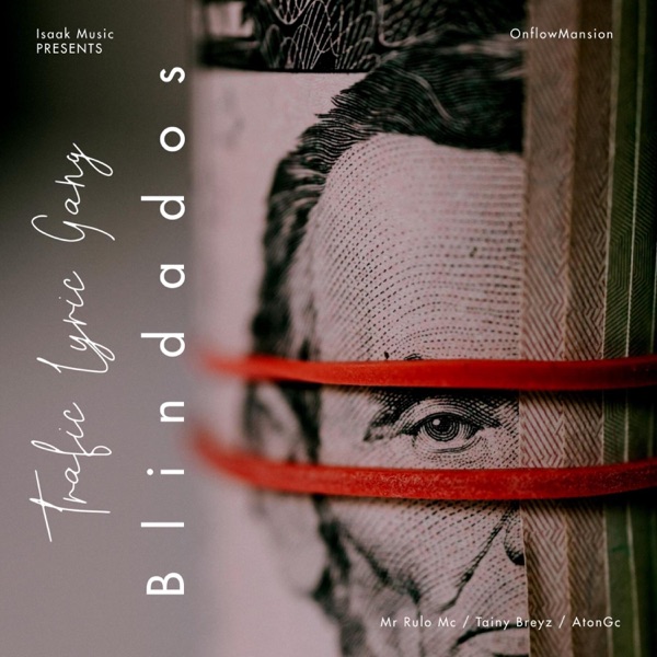 Blindados-Trafic Lyric Gang (feat. Tainy Breyz, Aton Gc & Isaak Music)