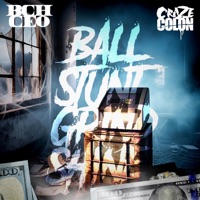 BALL, STUNT, GRIND, SHINE (feat. Craze Colon) - Single - BLACK CITY HUSTLA CEO
