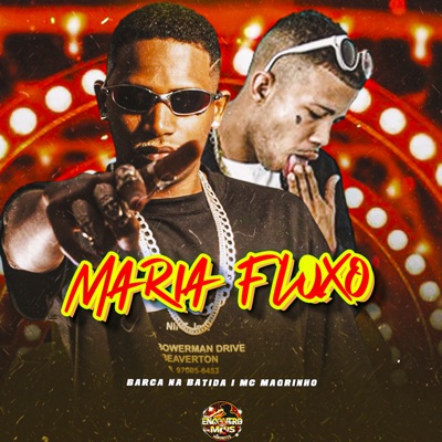 Maria Fluxo (feat. Encontro de MC's & Mc Magrinho) - Single