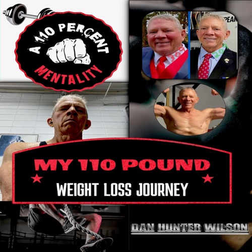 A 110 Percent Mentality: My 110 Pound Weight Loss Journey (Unabridged) cover