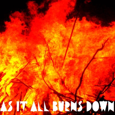 As It All Burns Down (feat. Logan Iker) [NO VOCALS] - Single