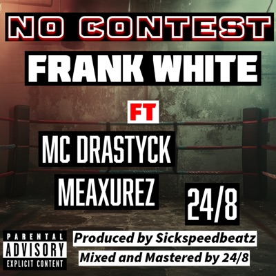 No Contest (feat. Frank White & MC Drastyck Meaxurez) - Single