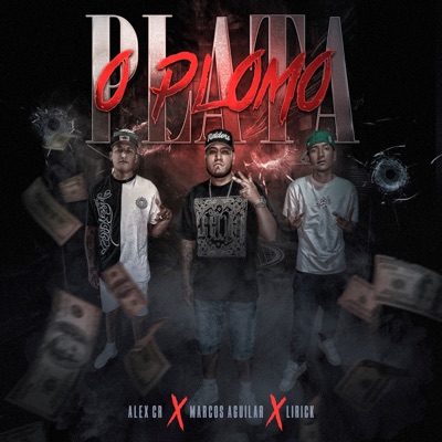 Plata o Plomo (feat. Lirick & Marcos Aguilar) - Single