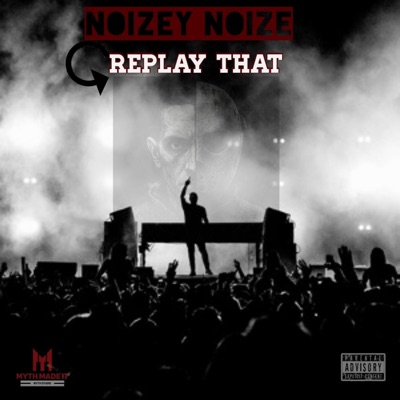 Replay That (feat. Noizey Noize) - Single