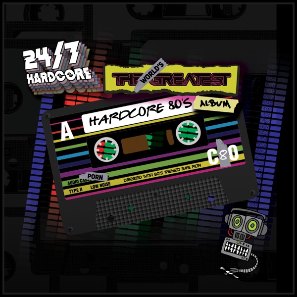 24 / 7 Presents: The Worlds Greatest Hardcore 80's Album