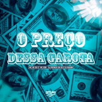 O Preço Dessa Garota - Single - DJ K4UAN, DJ Patrick Da VS, Mc Vk do LT & MC GSB