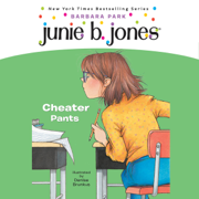 Junie B. Jones #21: Cheater Pants (Unabridged)