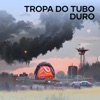 Tropa do Tubo Duro - Single