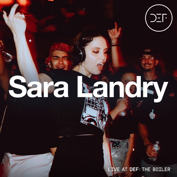 Sara Landry at DEF: The Boiler (DJ Mix)