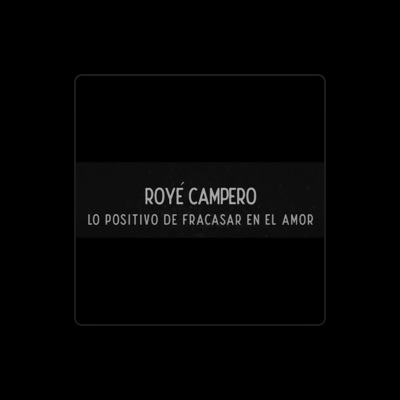 Listen to Royé Campero, watch music videos, read bio, see tour dates & more!