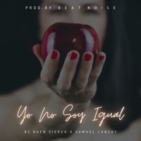 Yo No Soy Igual - Single - BS Buen Siervo & Samuel Lonzoy